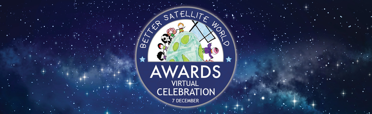 The Better Satellite World Awards Virtual Celebration
