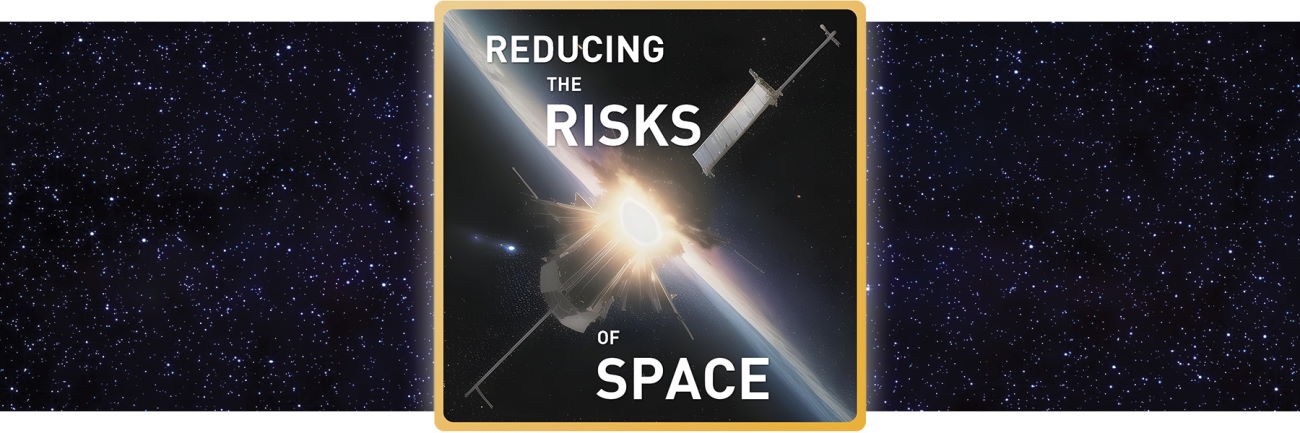 Reducing the Risks of Space